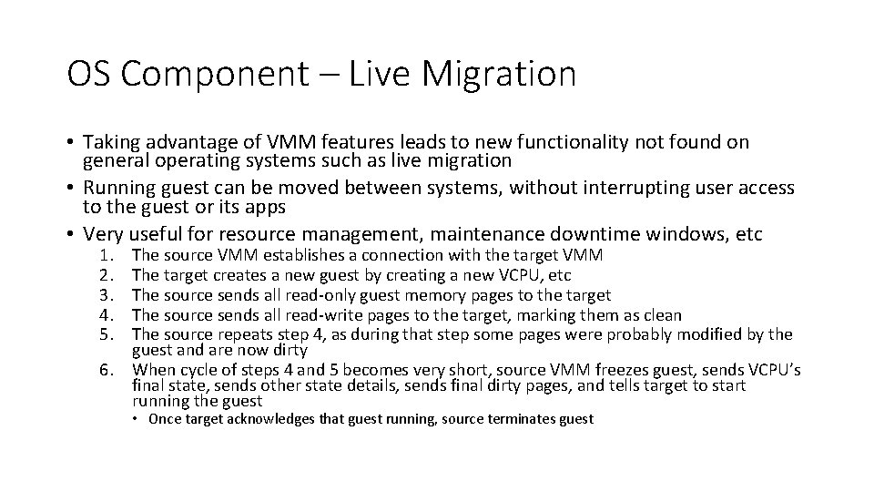 OS Component – Live Migration • Taking advantage of VMM features leads to new