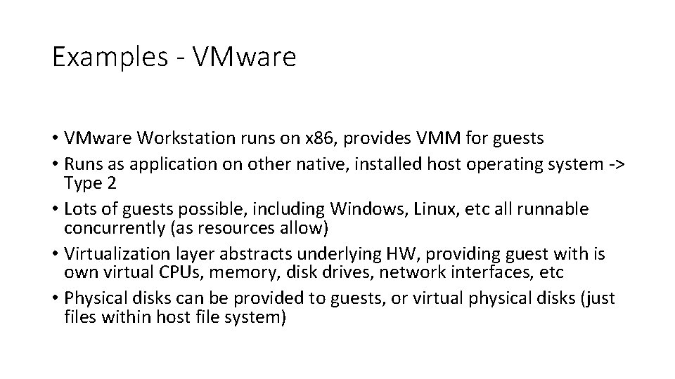 Examples - VMware • VMware Workstation runs on x 86, provides VMM for guests
