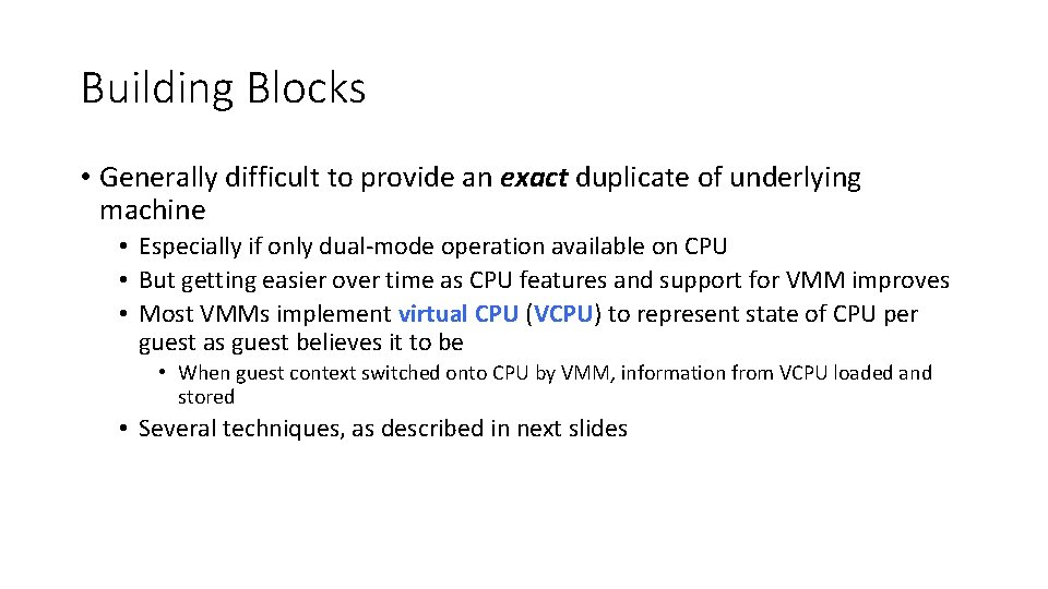 Building Blocks • Generally difficult to provide an exact duplicate of underlying machine •