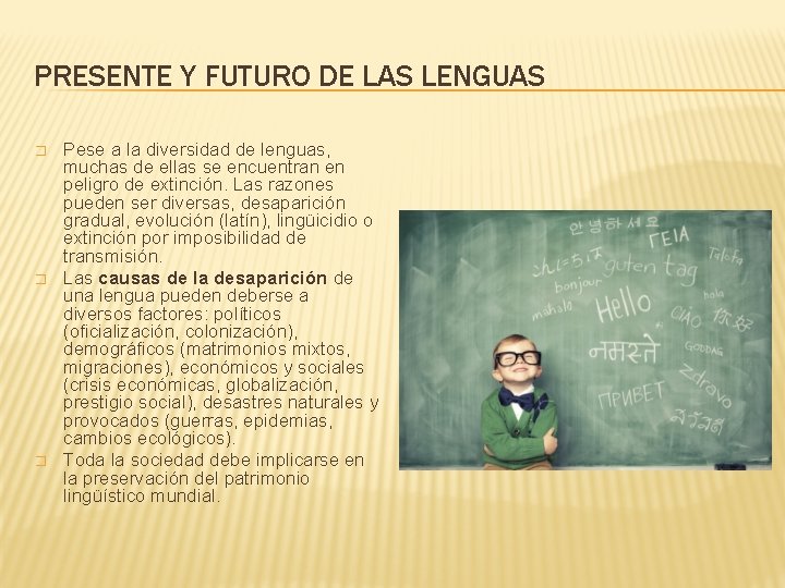 PRESENTE Y FUTURO DE LAS LENGUAS � � � Pese a la diversidad de