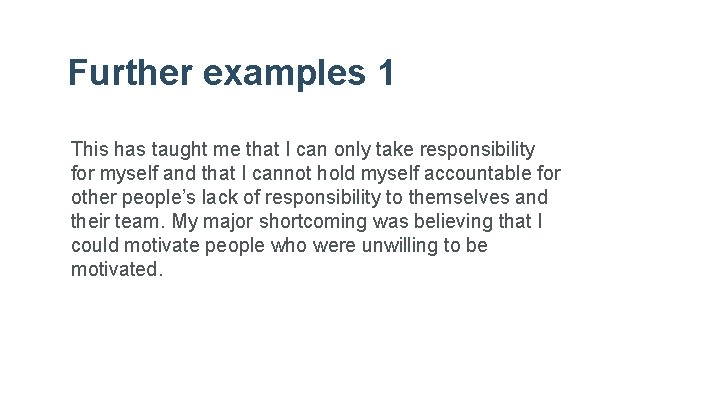 Further examples 1 This has taught me that I can only take responsibility for