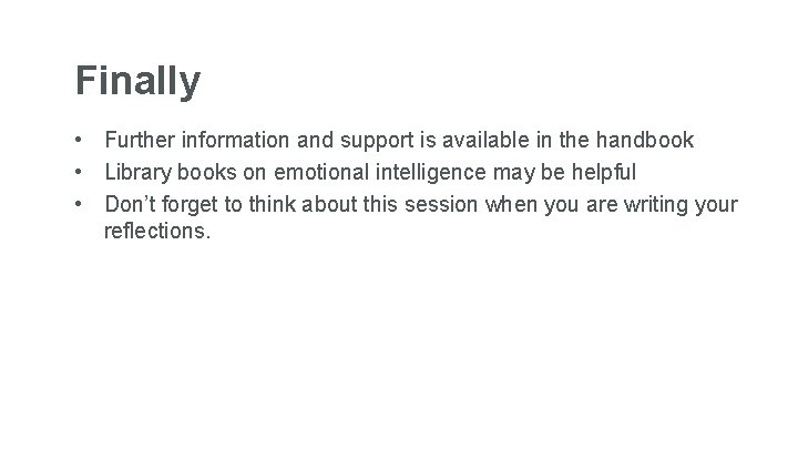 Finally • Further information and support is available in the handbook • Library books