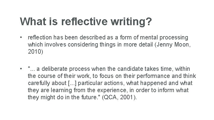 What is reflective writing? • reflection has been described as a form of mental
