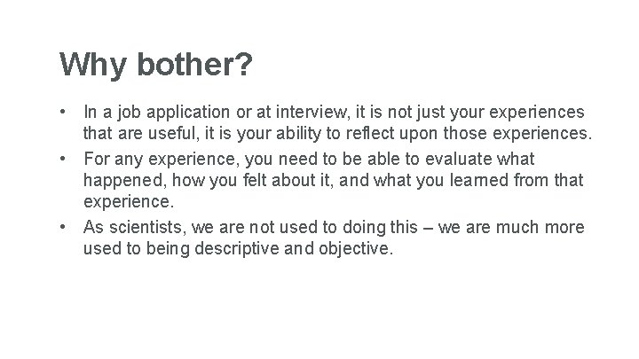 Why bother? • In a job application or at interview, it is not just
