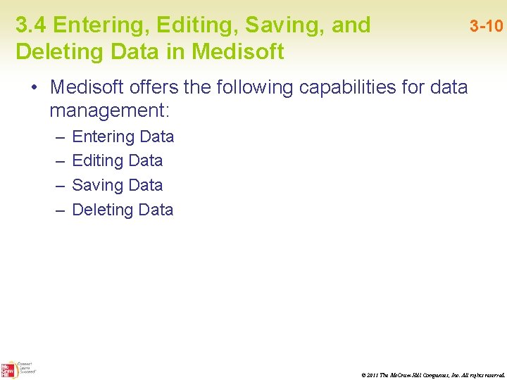 3. 4 Entering, Editing, Saving, and Deleting Data in Medisoft 3 -10 • Medisoft