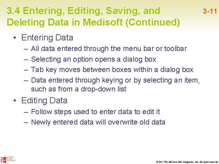 3. 4 Entering, Editing, Saving, and Deleting Data in Medisoft (Continued) 3 -11 •