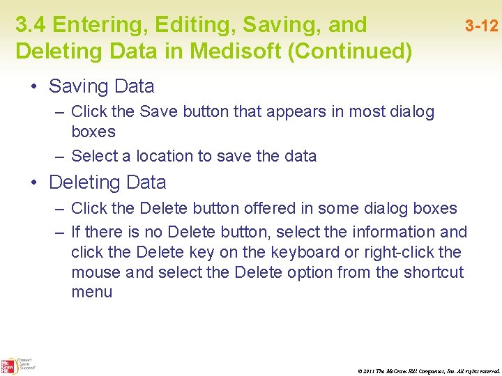 3. 4 Entering, Editing, Saving, and Deleting Data in Medisoft (Continued) 3 -12 •