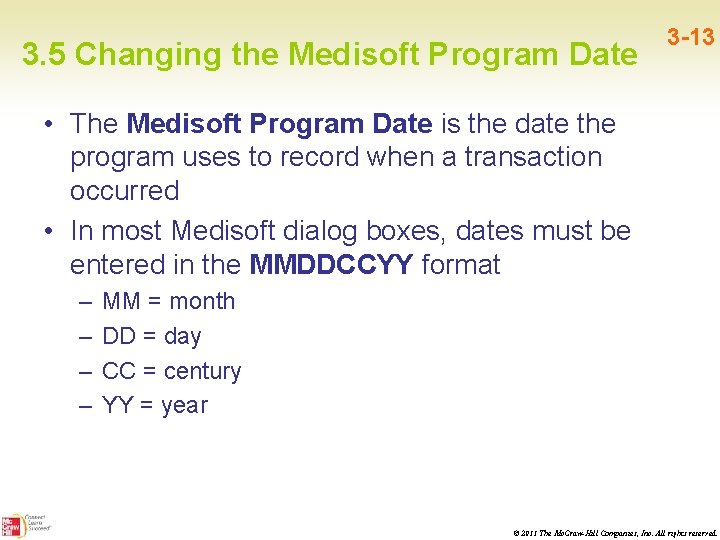 3. 5 Changing the Medisoft Program Date 3 -13 • The Medisoft Program Date