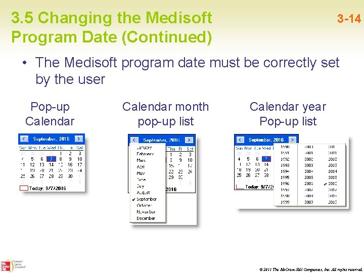 3. 5 Changing the Medisoft Program Date (Continued) 3 -14 • The Medisoft program