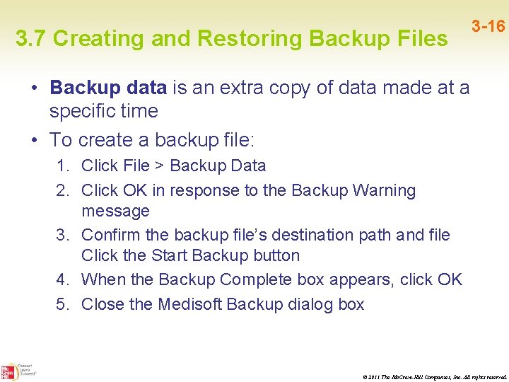 3. 7 Creating and Restoring Backup Files 3 -16 • Backup data is an