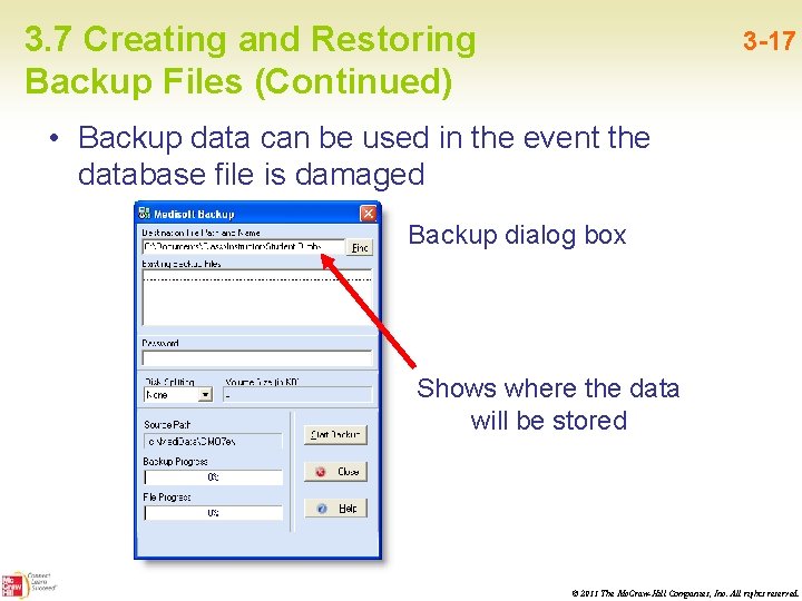 3. 7 Creating and Restoring Backup Files (Continued) 3 -17 • Backup data can