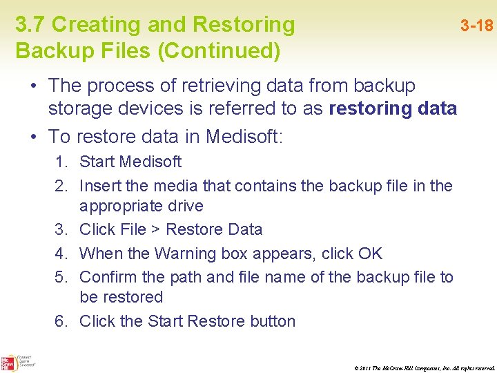 3. 7 Creating and Restoring Backup Files (Continued) 3 -18 • The process of