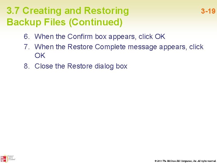 3. 7 Creating and Restoring Backup Files (Continued) 3 -19 6. When the Confirm