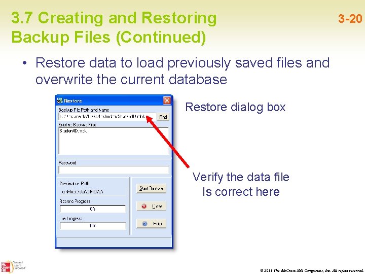 3. 7 Creating and Restoring Backup Files (Continued) 3 -20 • Restore data to