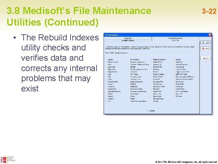 3. 8 Medisoft’s File Maintenance Utilities (Continued) 3 -22 • The Rebuild Indexes utility