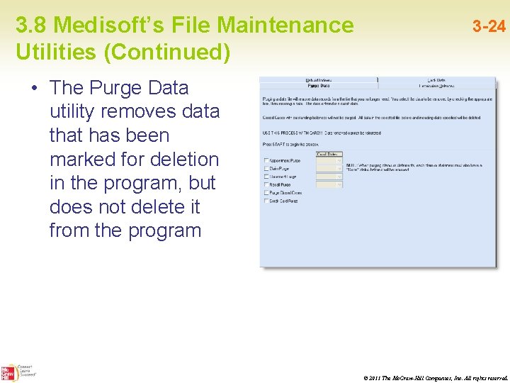 3. 8 Medisoft’s File Maintenance Utilities (Continued) 3 -24 • The Purge Data utility