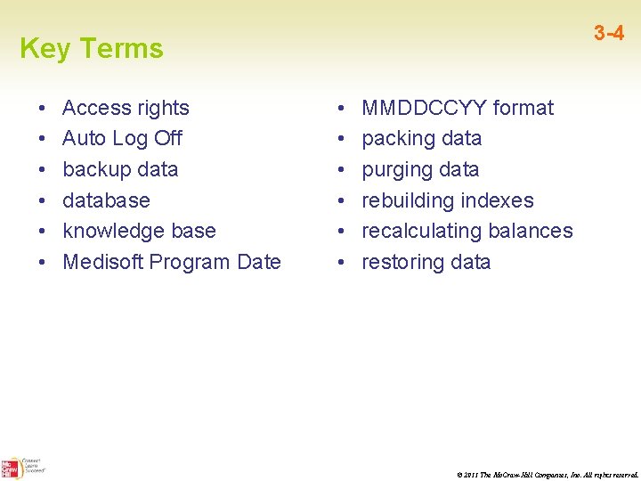 3 -4 Key Terms • • • Access rights Auto Log Off backup database