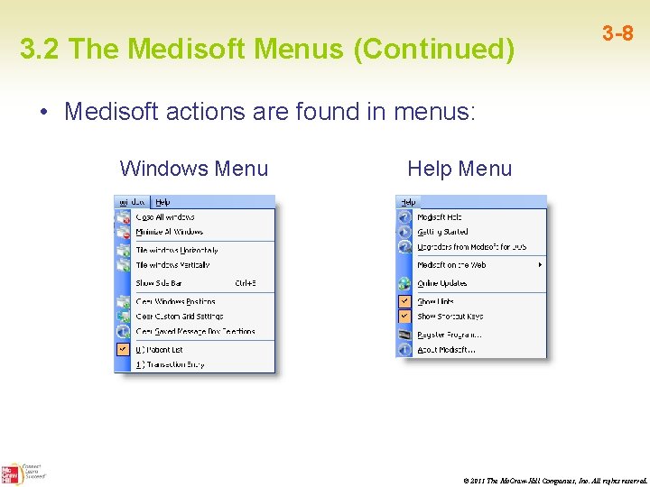 3. 2 The Medisoft Menus (Continued) 3 -8 • Medisoft actions are found in