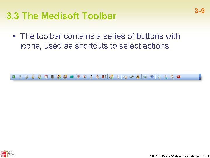 3 -9 3. 3 The Medisoft Toolbar • The toolbar contains a series of