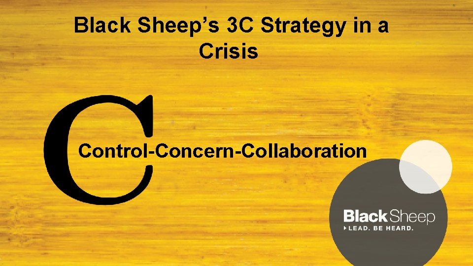 Black Sheep’s 3 C Strategy in a Crisis Control-Concern-Collaboration 