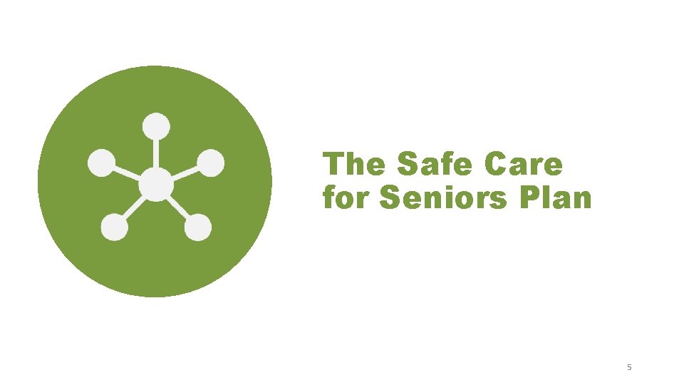 The Safe Care for Seniors Plan 5 