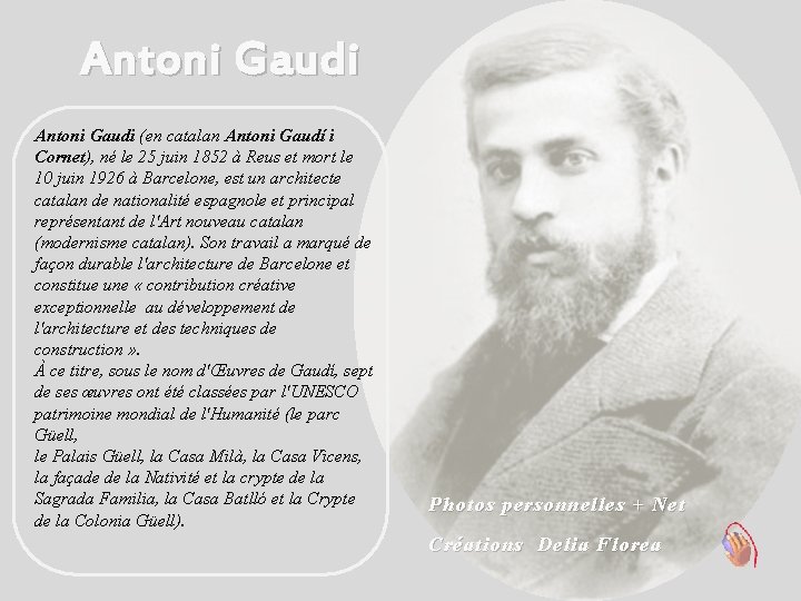 Antoni Gaudi (en catalan Antoni Gaudí i Cornet), né le 25 juin 1852 à