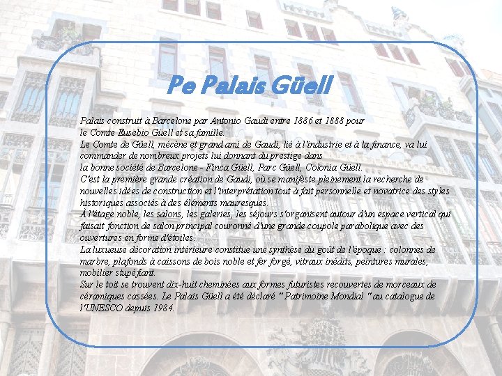 Pe Palais Güell Palais construit à Barcelone par Antonio Gaudi entre 1886 et 1888
