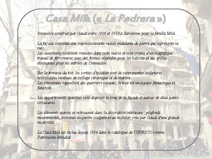 Casa Milà ( « La Pedrera » ) Immeuble construit par Gaudi entre 1906