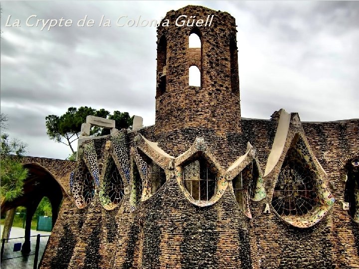 La Crypte de la Colonia Güell 