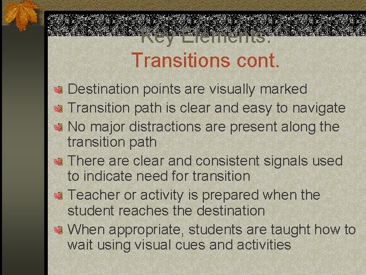 Key Elements: Transitions cont. Destination points are visually marked Transition path is clear and