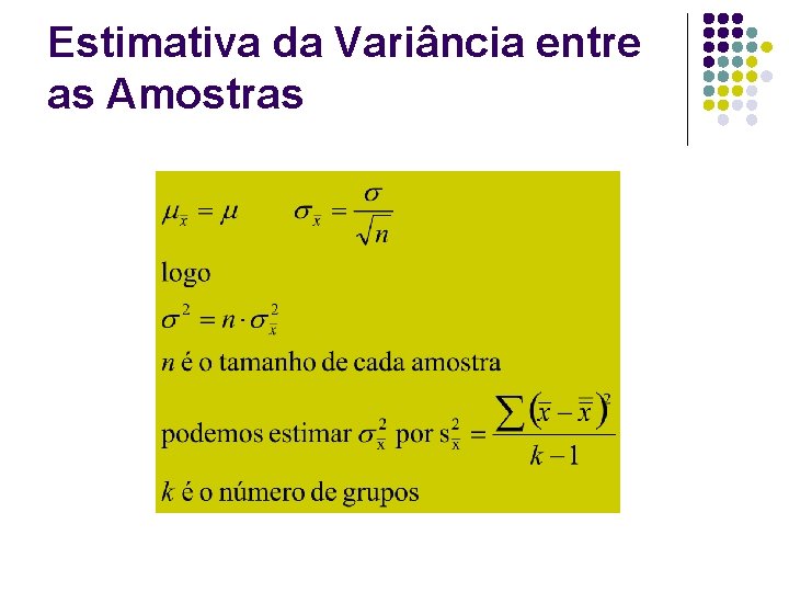 Estimativa da Variância entre as Amostras 