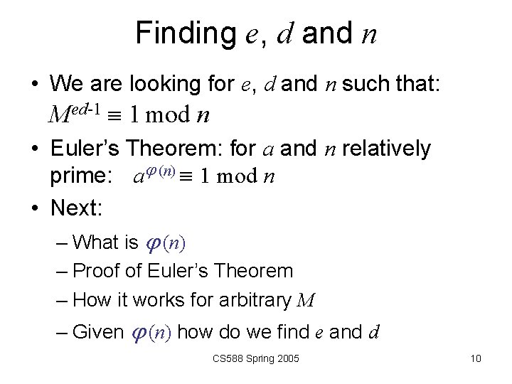 Finding e, d and n • We are looking for e, d and n