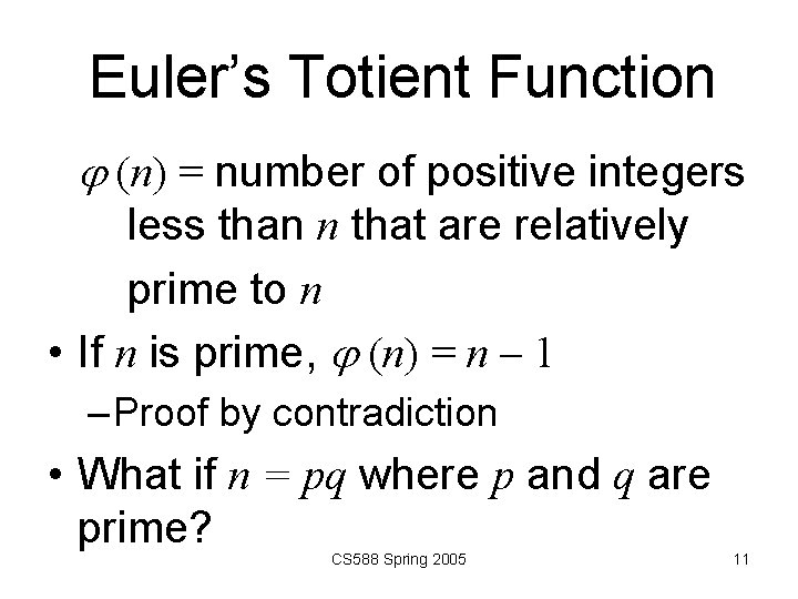 Euler’s Totient Function (n) = number of positive integers less than n that are