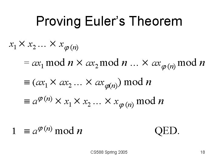 Proving Euler’s Theorem x 1 x 2 … x (n) = ax 1 mod