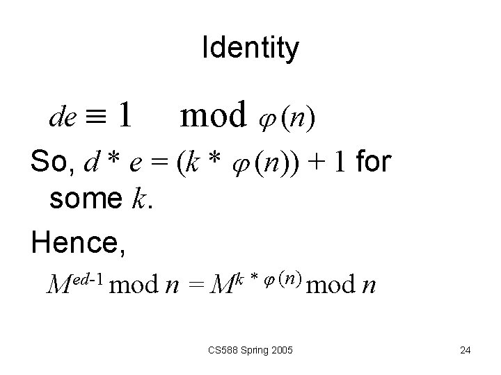Identity de 1 mod (n) So, d * e = (k * (n)) +