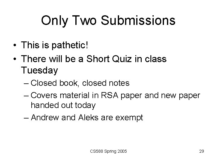 Only Two Submissions • This is pathetic! • There will be a Short Quiz