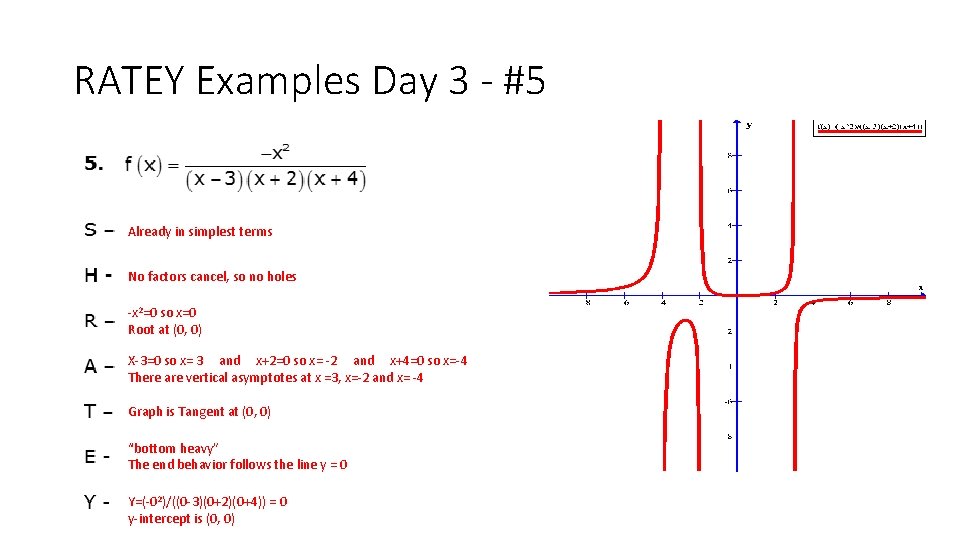RATEY Examples Day 3 - #5 Already in simplest terms No factors cancel, so