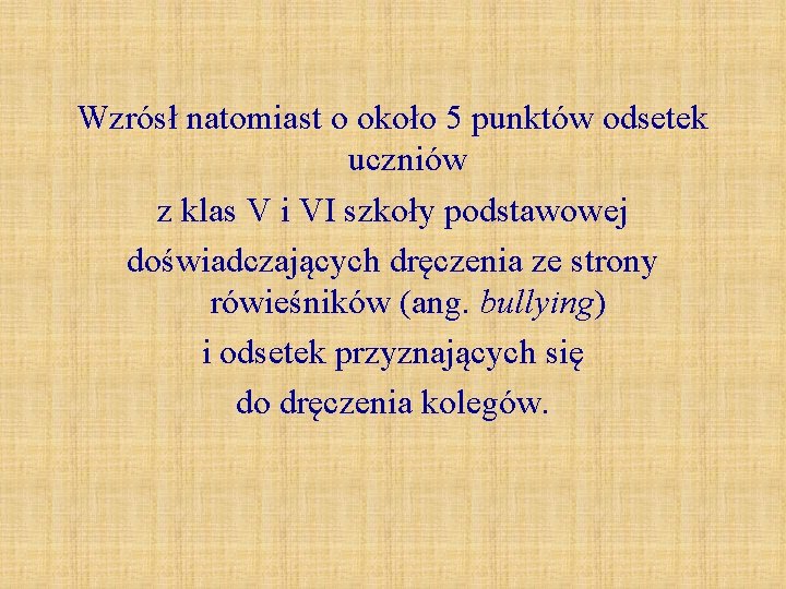 Wzrósł natomiast o około 5 punktów odsetek uczniów z klas V i VI szkoły