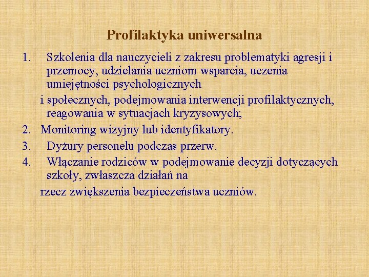 Profilaktyka uniwersalna 1. Szkolenia dla nauczycieli z zakresu problematyki agresji i przemocy, udzielania uczniom