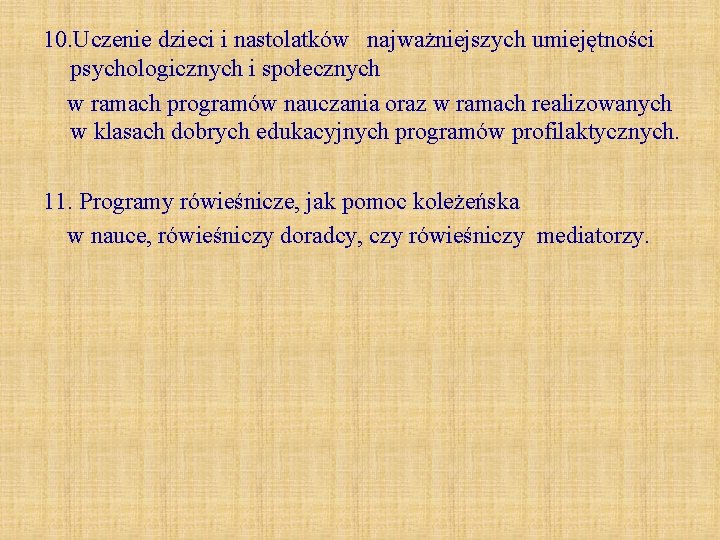 10. Uczenie dzieci i nastolatków najważniejszych umiejętności psychologicznych i społecznych w ramach programów nauczania