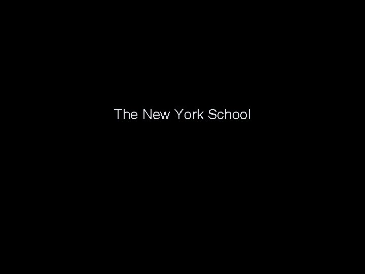 The New York School 