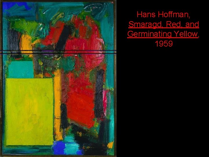 Hans Hoffman, Smaragd, Red, and Germinating Yellow, 1959 
