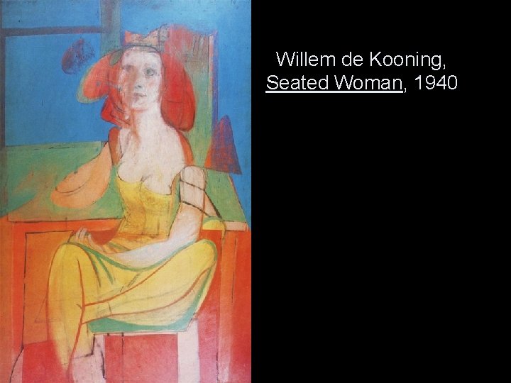 Willem de Kooning, Seated Woman, 1940 
