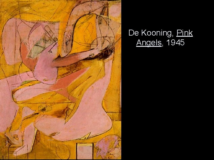 De Kooning, Pink Angels, 1945 