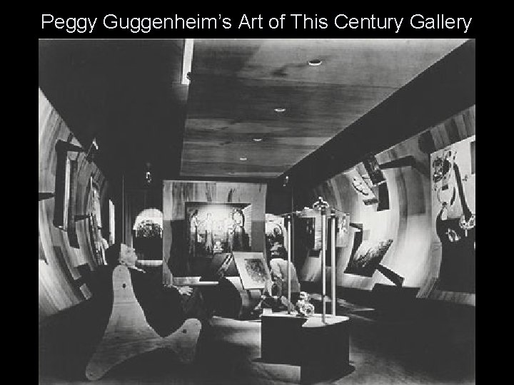 Peggy Guggenheim’s Art of This Century Gallery 
