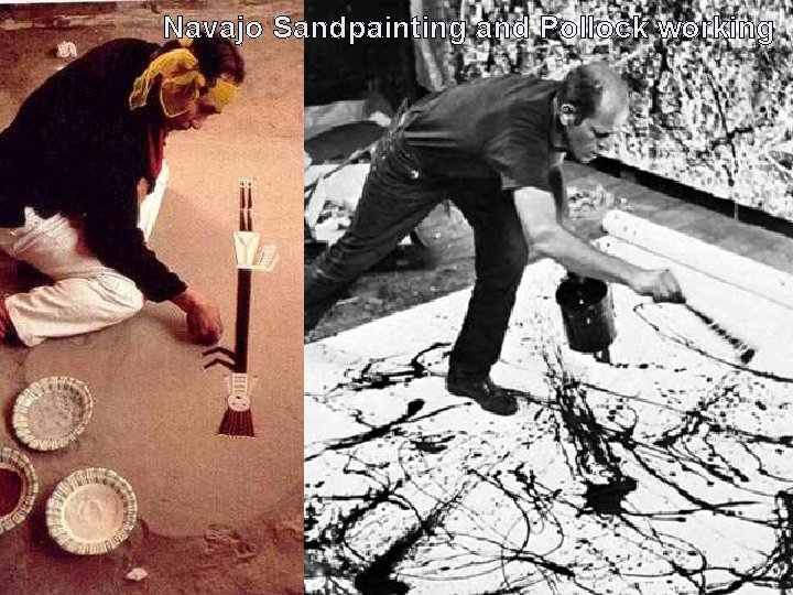 Navajo Sandpainting and Pollock working 