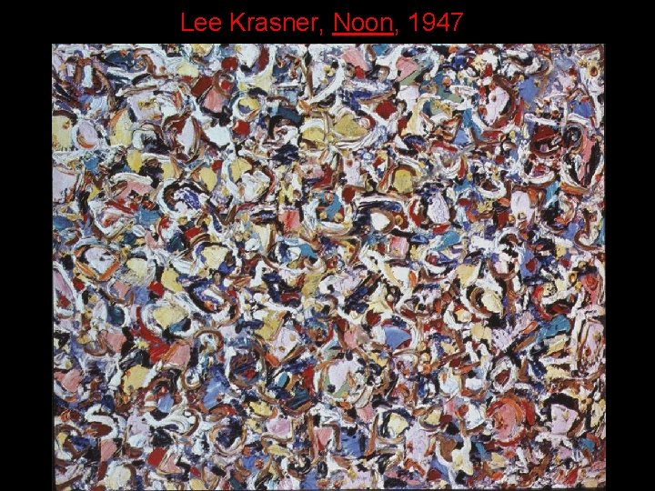 Lee Krasner, Noon, 1947 