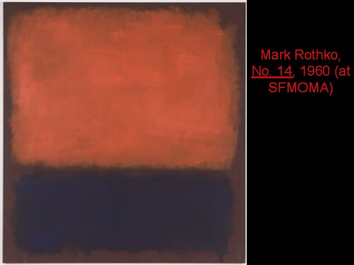 Mark Rothko, No. 14, 1960 (at SFMOMA) 