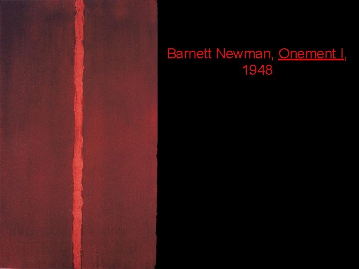 Barnett Newman, Onement I, 1948 