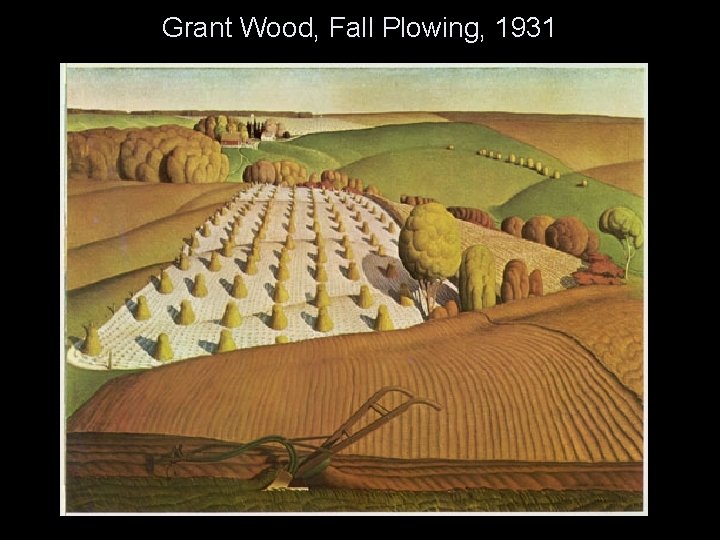 Grant Wood, Fall Plowing, 1931 